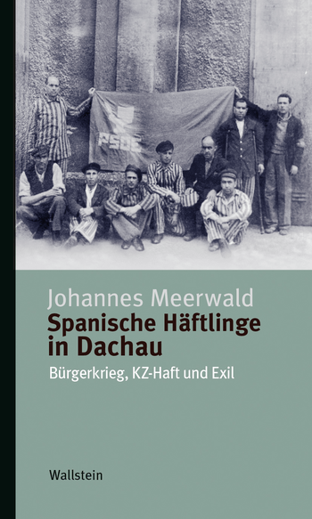 Johannes Meerwald: Spanische Häftlinge in Dachau | Presos españoles en&nbsp;Dachau